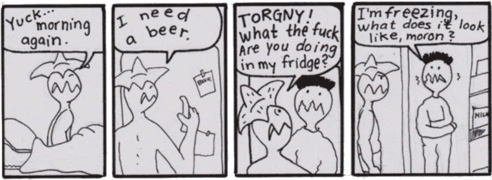 Ola Lawless wakes up and find his friend Torgny standing in the fridge.
