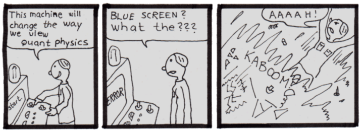 The Professor get blue screen on his quant physics computer.